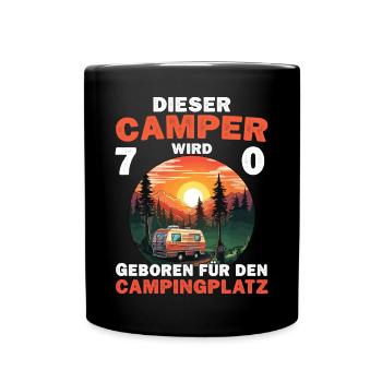 Lustiger Camper 70 Geburtstag Camping Spruch - Tasse einfarbig - Schwarz - Vorne