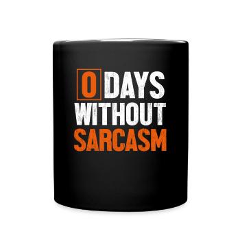 0 Days Without Sarcasm - Full Colour Mug - black - Front