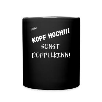 Kopf hoch Sonst Doppelkinn. - Tasse einfarbig - Schwarz - Vorne