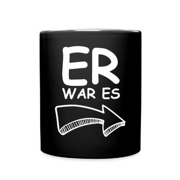 Er war es | Pfeil, lustige Sprüche, Sarkasmus - Tasse einfarbig - Schwarz - Vorne