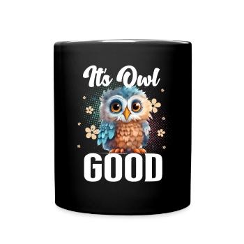It's Owl Good Owl Funny Sayings - Full Colour Mug - black - Front