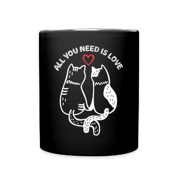 Katzen - Alles, was du brauchst, ist Liebe - Tasse einfarbig - Schwarz - Vorne