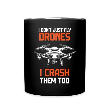 Ich fliege nicht nur Drohnen, ich lasse sie auch abstürzen - Tasse einfarbig - Schwarz - Vorne