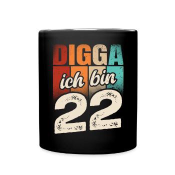 Digga Ich Bin 22 Jahre 22. Geburtstag - Tasse einfarbig - Schwarz - Vorne
