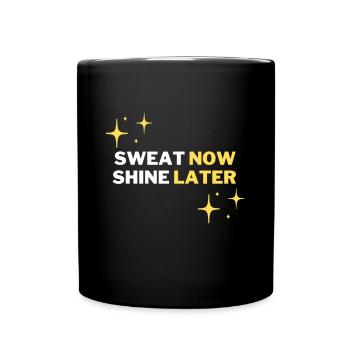''Sweat Now Shine Later'' Motivierendes T-Shirt - Tasse einfarbig - Schwarz - Vorne