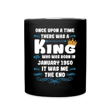 Once upon a time there was a king. January 1950 Birthday - Full Colour Mug - black - Front