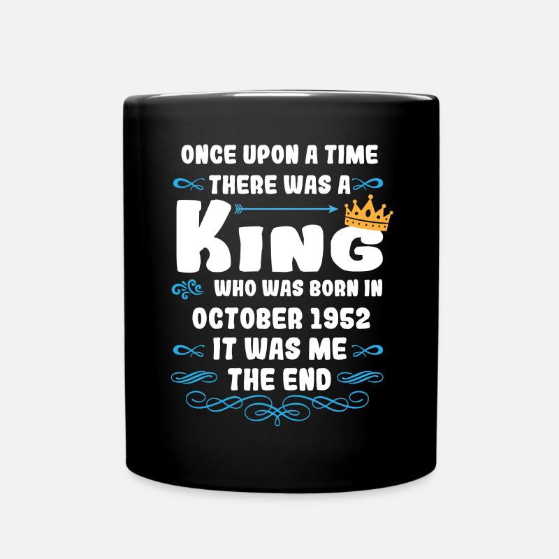 Once upon a time there was a king. October 1952 Birthday - Full Colour Mug - black