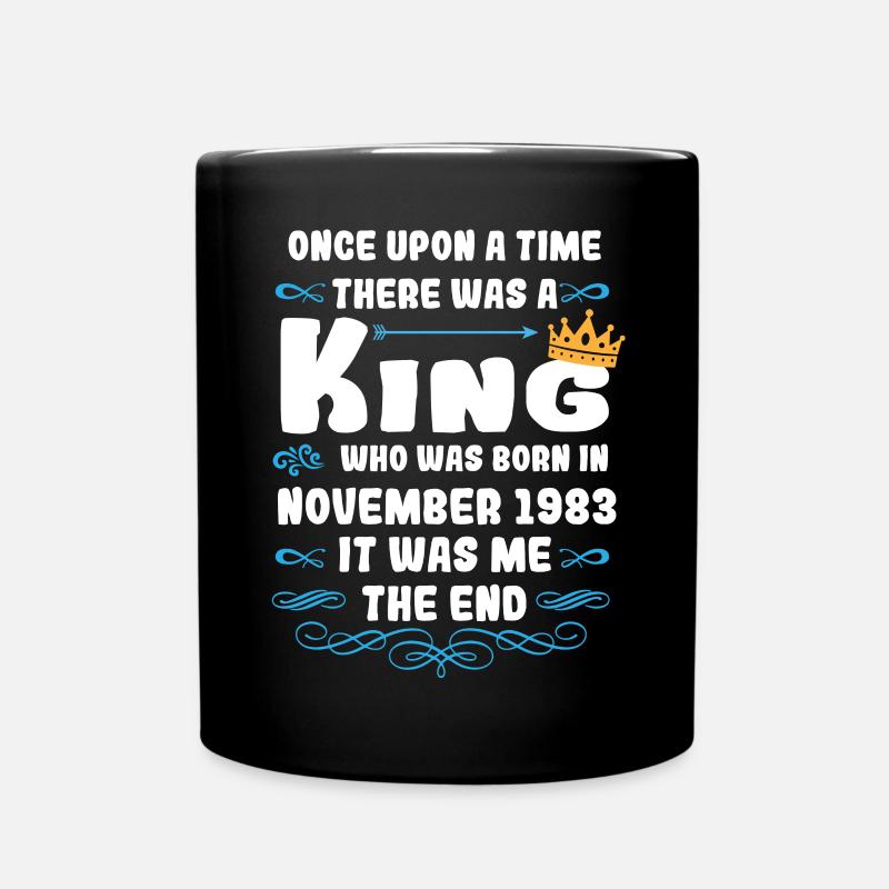 Once upon a time there was a king. November 1983 Birthday - Full Colour Mug - black