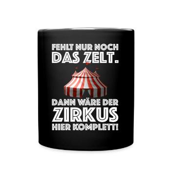 Der Zirkus hier ist komplett | Zelt, Clown - Tasse einfarbig - Schwarz - Vorne