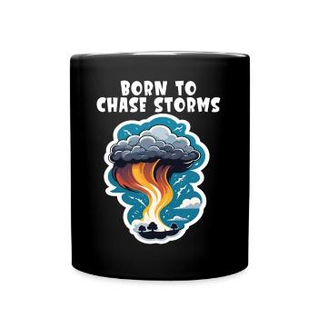 Sturmjäger T-Shirt Born to chase storms - Tasse einfarbig - Schwarz - Vorne