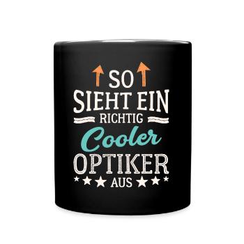 So sieht ein richtig cooler Optiker aus Augenoptik - Tasse einfarbig - Schwarz - Vorne