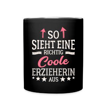 So sieht eine richtig coole Erzieherin aus - Tasse einfarbig - Schwarz - Vorne