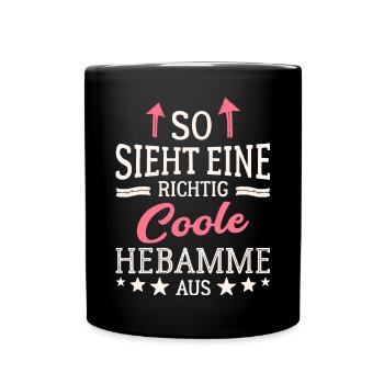 So sieht eine richtig coole Hebamme aus - Tasse einfarbig - Schwarz - Vorne