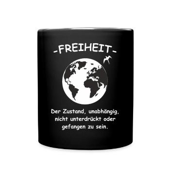 Freiheit der Zustand Spruch - Tasse einfarbig - Schwarz - Vorne