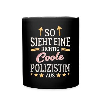 So sieht eine richtig coole Polizistin aus - Tasse einfarbig - Schwarz - Vorne