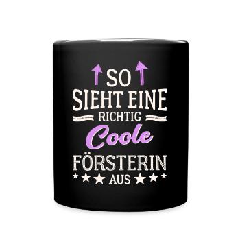 So sieht eine richtig coole Försterin aus - Tasse einfarbig - Schwarz - Vorne