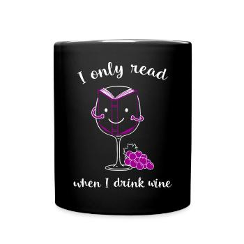 Ich lese nur wenn ich Wein trinke. - Tasse einfarbig - Schwarz - Vorne
