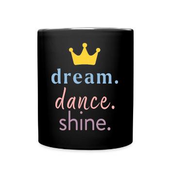 Rêve. Danser. Briller. – Chemise de danse pour fille - Mug uni - noir - Devant