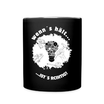 Wenn’s hält, ist’s richtig – Tüftler DIY Humor - Tasse einfarbig - Schwarz - Vorne