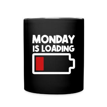 Monday is loading - Lustiges Montag Design - Tasse einfarbig - Schwarz - Vorne