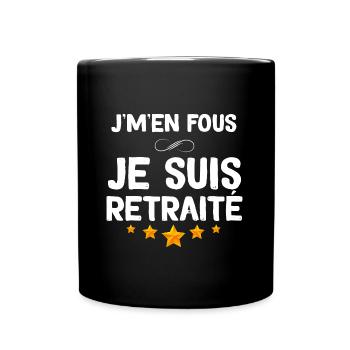 Je M'en Fous Je suis retraité FIni Le Boulot - Mug uni - noir - Devant