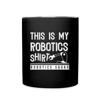 Robot Engineer Robotics Mechanic Cute Robots - Full Colour Mug - black - Front