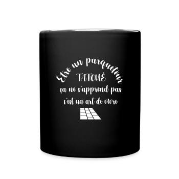 Être un parqueteur tatoué t-shirt métier - Mug uni - noir - Devant
