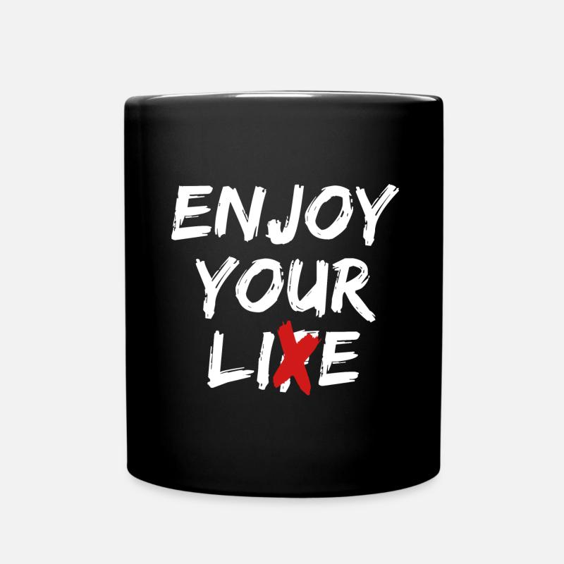 Enjoy Your Lie Street Art Zitat Statement - Tasse einfarbig - Schwarz