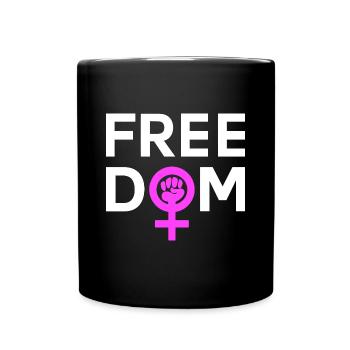Freedom Women Power Feminine - Full Colour Mug - black - Front