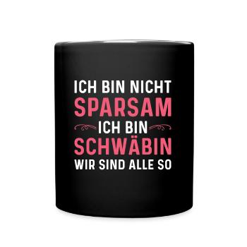 Schwäbischer Humor Schwabenland Schwäbin - Tasse einfarbig - Schwarz - Vorne