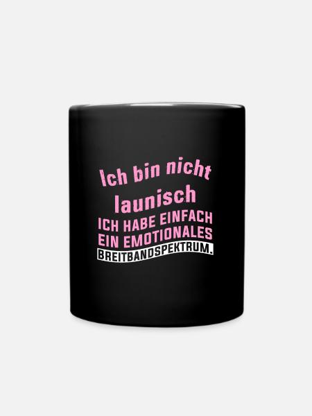 Ich bin nicht launisch ich habe einfach ein emotio - Tasse einfarbig - Schwarz
