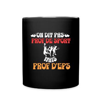 on dit pas prof de sport mais prof d'eps - Mug uni - noir - Devant