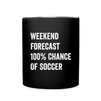 Weekend Forecast Funny Soccer Lover - Full Colour Mug - black - Front