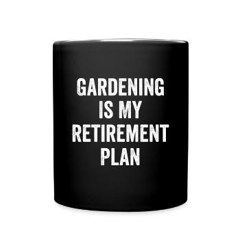 Gartenarbeit ist mein Altersvorsorge-Jahrgang - Tasse einfarbig - Schwarz - Vorne