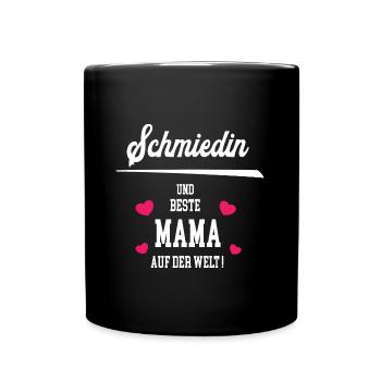 Schmiedin Beste Mama Muttertag Geburtstag Schmiede - Tasse einfarbig - Schwarz - Vorne