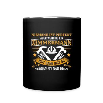 Zimmerer Spruch lustig Handwerker Hammer Holzbau - Tasse einfarbig - Schwarz - Vorne