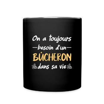On a toujours besoin d'un bûcheron dans sa vie - Mug uni - noir - Devant