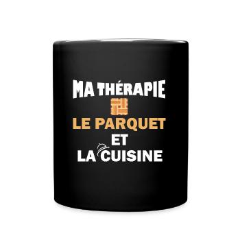 Ma thérapie le parquet et la cuisine t-shirt - Mug uni - noir - Devant