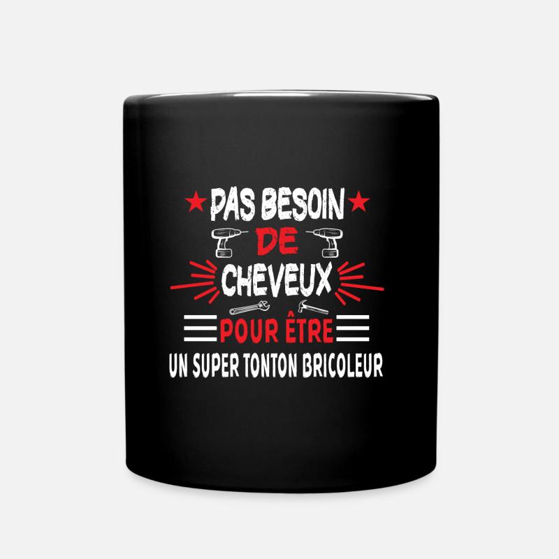 Pas besoin de cheveux tonton bricoleur humour - Mug uni - noir