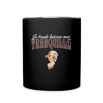 Je boude laissez-moi tranquille t-shirt humour - Mug uni - noir - Devant