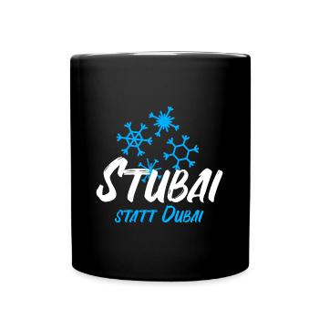 Stubaital statt Dubai Österreich Alpen Ski Tirol - Tasse einfarbig - Schwarz - Vorne