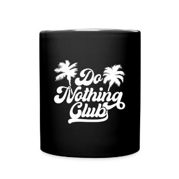 Do nothing Club Exclusiver Gammeln Arbeit Chiller - Tasse einfarbig - Schwarz - Vorne