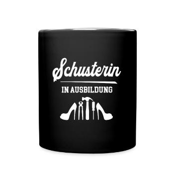 Schusterin Ausbildung Azubi Schusterei Schuhmacher - Tasse einfarbig - Schwarz - Vorne