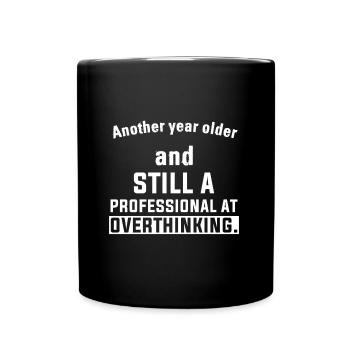 Another year older and still a professional at ove - Full Colour Mug - black - Front
