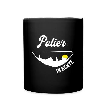 Polier in Rente Ruhestand Poliere Rentner Hausbau - Tasse einfarbig - Schwarz - Vorne