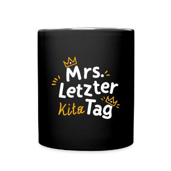 Kita Abgänger Mrs. Letzter Tag Einschulung Kiga - Tasse einfarbig - Schwarz - Vorne