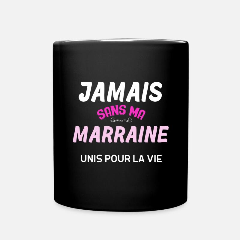 Jamais Sans Ma Marraine Unis Pour La Vie - Mug uni - noir