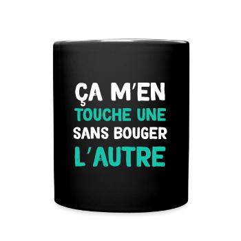 Humour Ça M'en Touche Une Sans Bouger L'Autre - Mug uni - noir - Devant