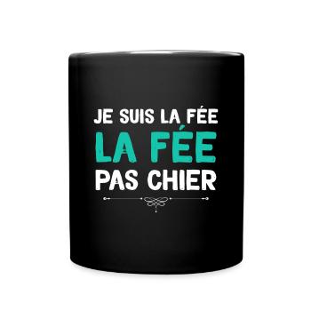 La Fée Pas Chier Humour Femme - Mug uni - noir - Devant