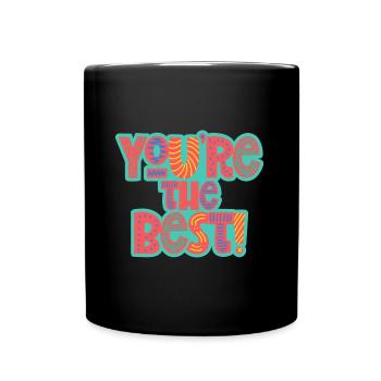 You´re the best Design Motivation sich gut fühlen - Tasse einfarbig - Schwarz - Vorne